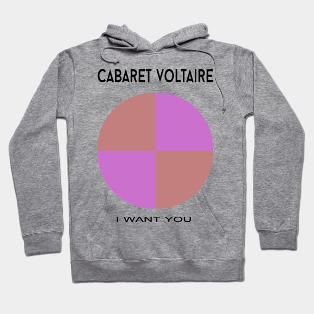 Cabaret Voltaire - I Want You. Hoodie by OriginalDarkPoetry